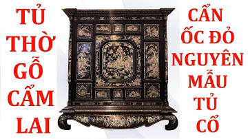 Tủ Thờ Cẩm Lai Cẩn (Khảm) Ốc Đỏ Lửa Vành Chanh - Giá Tốt Nhất HCM