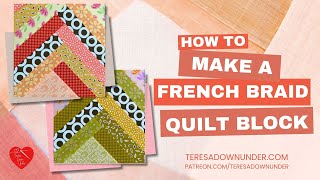 How to make a French braid quilt block