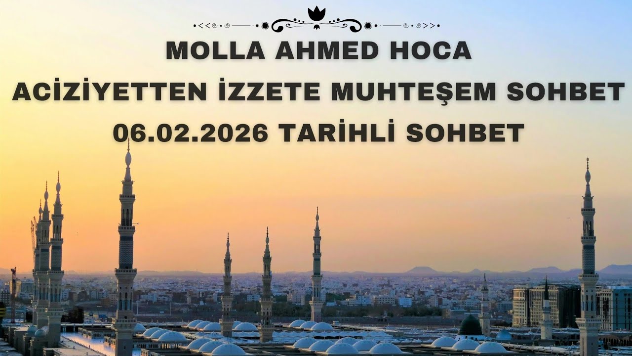 Molla Ahmed Hoca | Aciziyetten İzzete Muhteşem Sohbet 