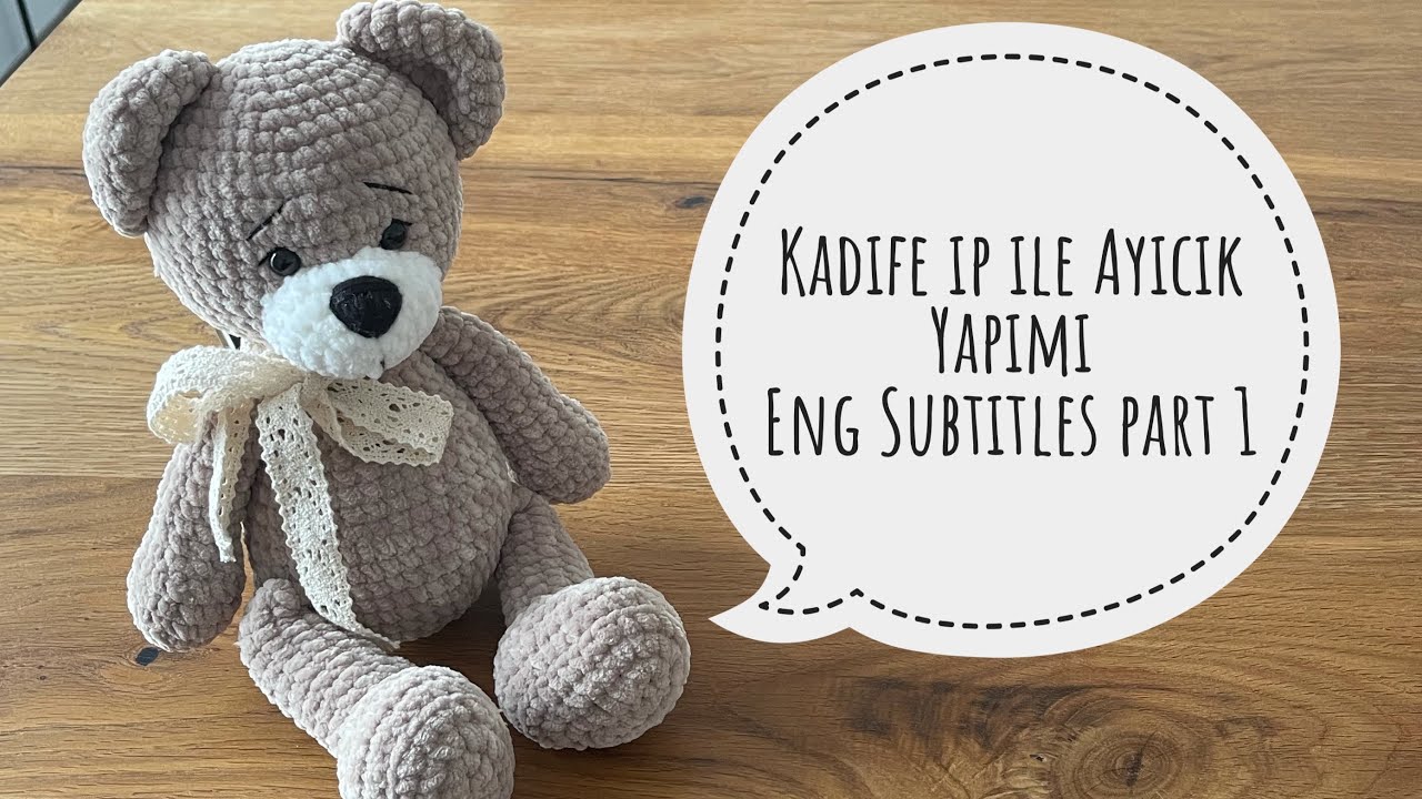 Kadife ip ile Amigurumi Ayıcık yapımı🤎1/2 Eng Subtitles Plush teddybear, kadife ipten Ayıcık yapımı