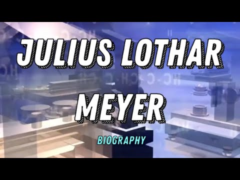 Julius Lothar Meyer Biography | German Chemist, Professor and Author