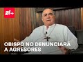 Obispo Salvador Rangel no denunciará a agresores - En Punto