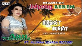 JAIPONG - AAN KURNIASIH - MASKET DURIAT ( Official Video Musik ) HD
