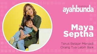 Maya Septha Terus Belajar Menjadi Orang Tua Lebih Baik