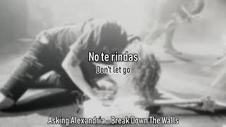 Asking Alexandria - Break Down The Walls [Sub Español - Lyrics]