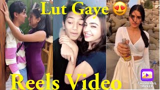 Lut Gaye Reels Video | Lut Gaye TikTok Video | Lut Gaye Trending Song |Emraan Hashmi |Jubin Nautiyal