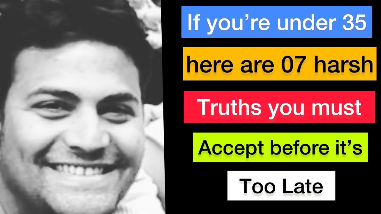 7 Harsh Truths of Life You Must Accept Before It's Too Late (If You're ...