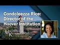 Condoleezza Rice: Director of the Hoover Institution | Uncommon Knowledge with Peter Robinson