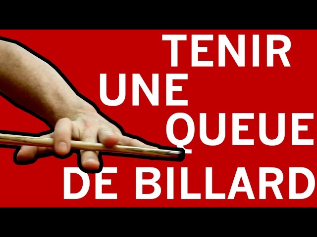 Comment tenir une queue de billard, et bien tirer au billard ? 