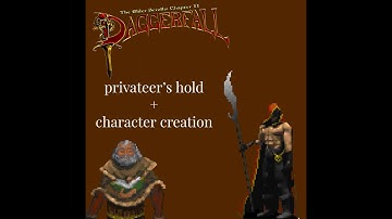 Daggerfall walkthrough: character creation + privateer