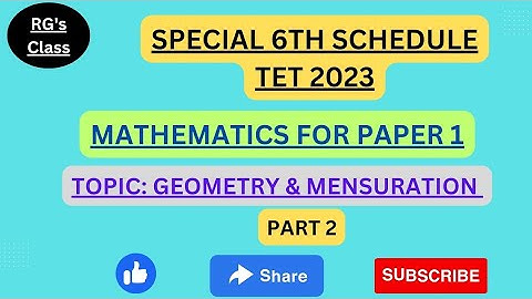 GEOMETRY & MENSURATION || Part 2 || Mathematics || PAPER 1 || 6TH SCHEDULE ASSAM TET 2023