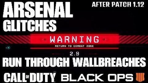 BO4 GLITCHES *ARSENAL* RUN THROUGH WALLBREACHES AFTER PATCH 1.12