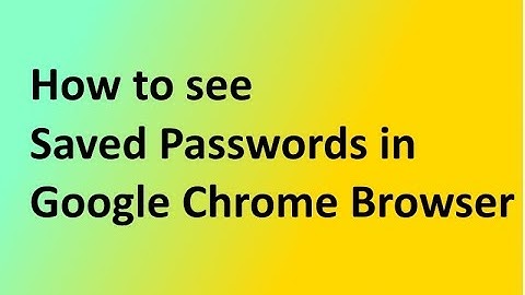 How to see Saved Passwords in Google Chrome Browser - Where saved password stored in Chrome