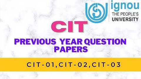 CIT previous year question papers|IGNOU|Term end examination question papers