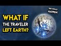 WHAT IF THE TRAVELER LEFT EARTH? Here’s What Would Happen!