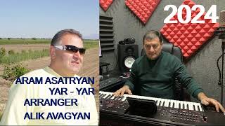 Aram Asatryan & DJ Alik - Yar yar 2024 rmx /new remix version/