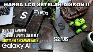 JEMPUT S22 PLUS DAN S21 ULTRA KE  SAMSUNG SETELAH GANTI LCD | LANGSUNG UPDATE ONE UI 6.1 GALAXY AI