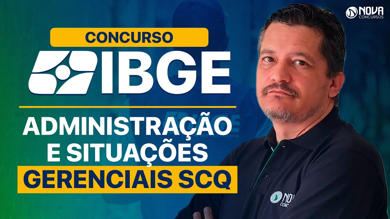 Concurso IBGE 2025: Noções de Administração e Situações Gerenciais SCQ