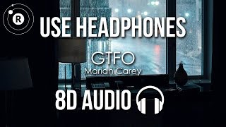Mariah Carey - GTFO (8D AUDIO)