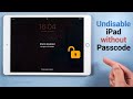 How to Undisable an iPad without iTunes or Passcode 2021