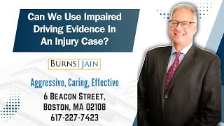 Can We Use Impaired Driving Evidence In An Injury Case?