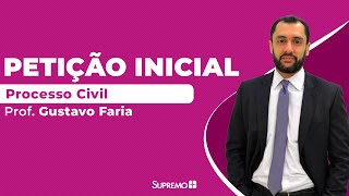 Tudo sobre Petição Inicial - Processo Civil - Prof. Gustavo Fara