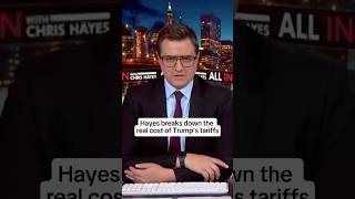 Hayes breaks down the real cost of Trump's tariffs