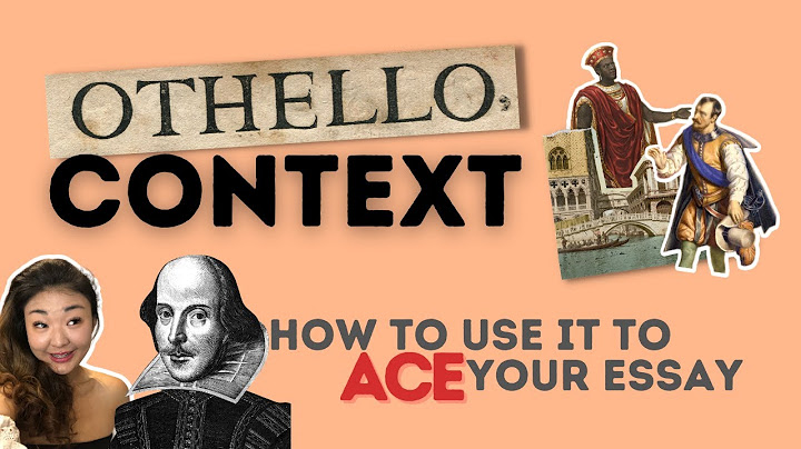 3 key context in Othello for a top grade essay