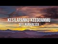 Siti nurhaliza  kesilapanku keegoanmuofficial lyric