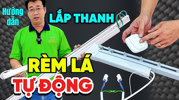 Cách Lắp Thanh Ray Rèm Cửa Tự Động, Rèm Lá Dọc Dream Curtain Điều Khiển Từ Xa (Điện Thoại, Remote)