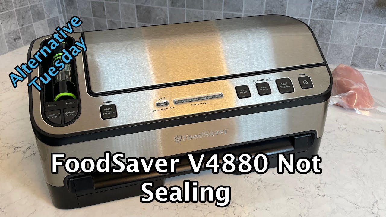 FoodSaver V4880 Not Sealing - YouTube