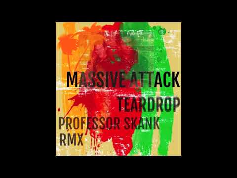 MASSIVE ATTACK TEARDROP - PROFESSOR SKANK rmx