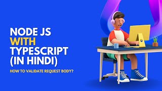 How to validate request body in Node JS?