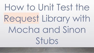 How to Unit Test the Request Library with Mocha and Sinon Stubs