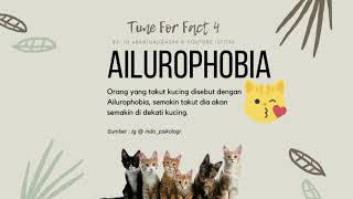 Time For Fact Part 4 "AILUROPHOBIA", Phobia terhadap kucing