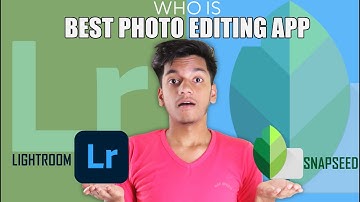 Lightroom Vs Snapseed | Who Is Best Photo Editing App | In Depth Comparison |