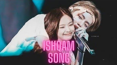 Ishqam song | bts x blackpink | v x jennie | #bts #blackpink #v #jennie #taennie #vnnie