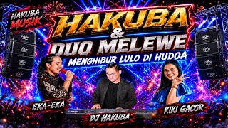 Dj Lulo🕺Hudoa📍Bersama🎙️Duo Melewe🎹Hakuba Musik Elekton