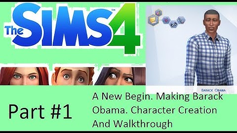 The Sims 4: A New Begin Making Barack Obama - Gameplay Character Creation Walkthrough 1080p Part #1