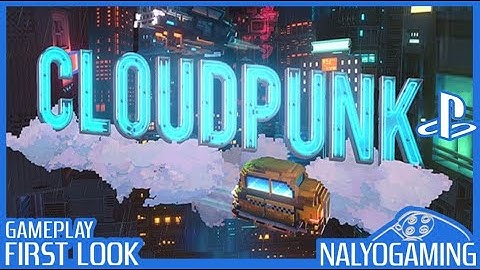 CLOUDPUNK, PS4 Pro Gameplay First Look
