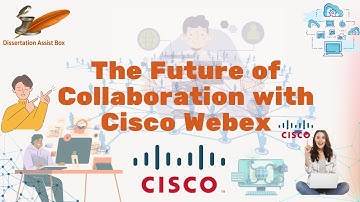Cisco Webex Innovations for Hybrid Work,AI Meetings & Secure Collaboration | Dissertation Assist Box