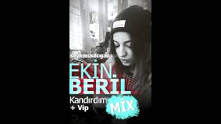 Ekin Beril - Kandırdım + Mix + Vip * Original Mix * ( Seyhmus Dogan ) Resimi