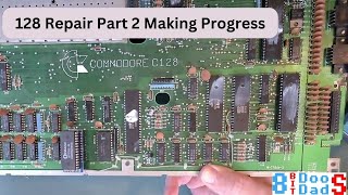 Commodore 128 repair series part 2. Progress made.