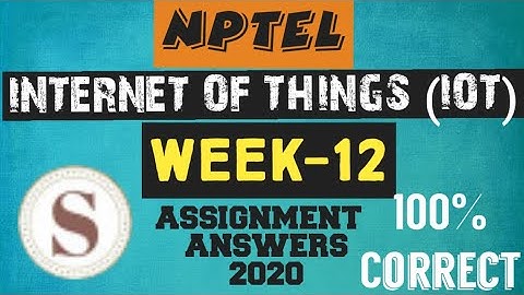 Introduction to Internet Of Things|| WEEK-12 NPTEL Assignment Answers||#iot||#NPTEL||#SKumarEdu