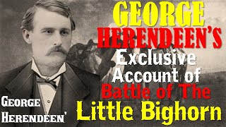 George Herendeen's Exclusive Account of the Battle of the Little Bighorn