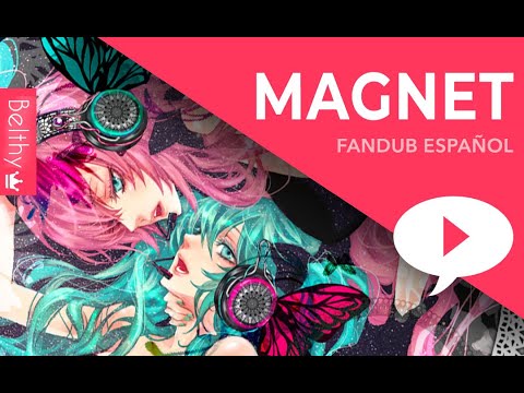 "Magnet" (VOCALOID) Fandub Español - Kathya & Belthy