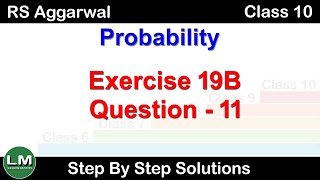 Details Probability | Class 10 Exercise 19B Question 11 | RS Aggarwal | Learn Maths Guide