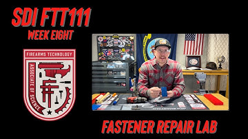 SDI | FTT111 Week 8, Fastener Repair Lab