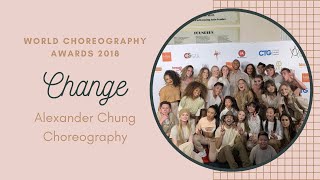 Alexander Chung Project 'Change' - World Choreography Awards 2018