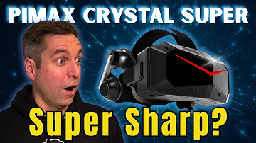 Pimax Crystal Super – Super Sharp? Full Review & Impressions